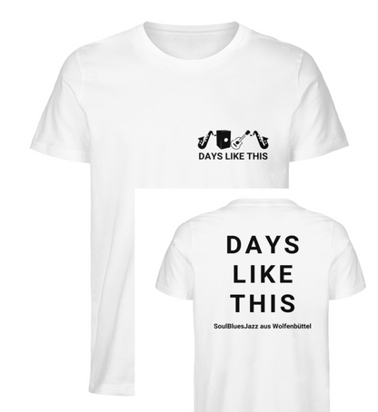 DAYS LIKE THIS - Unisex Premium Organic T-Shirt