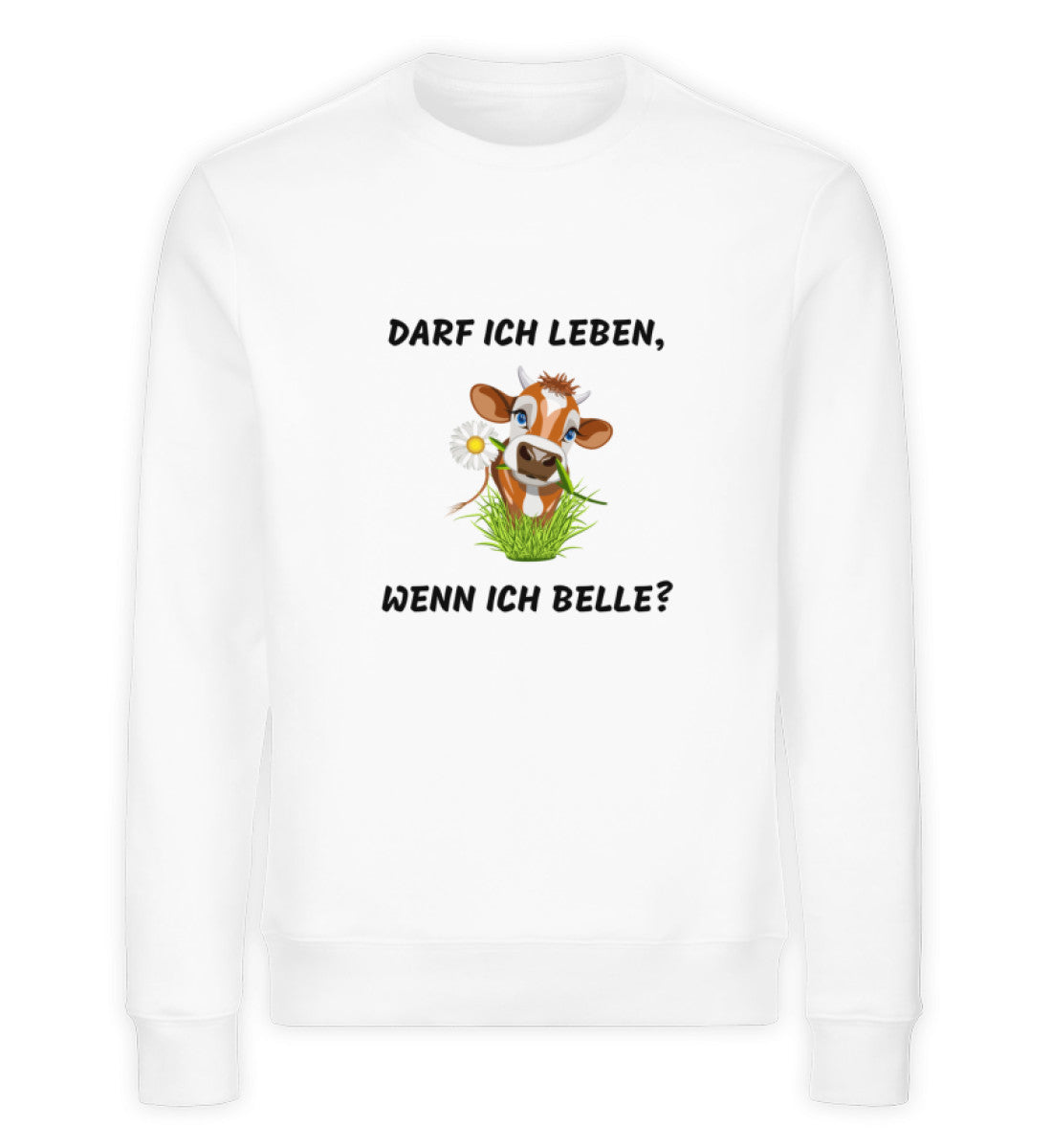 DARF ICH LEBEN WENN ICH BELLE? - Unisex Premium Organic Sweatshirt