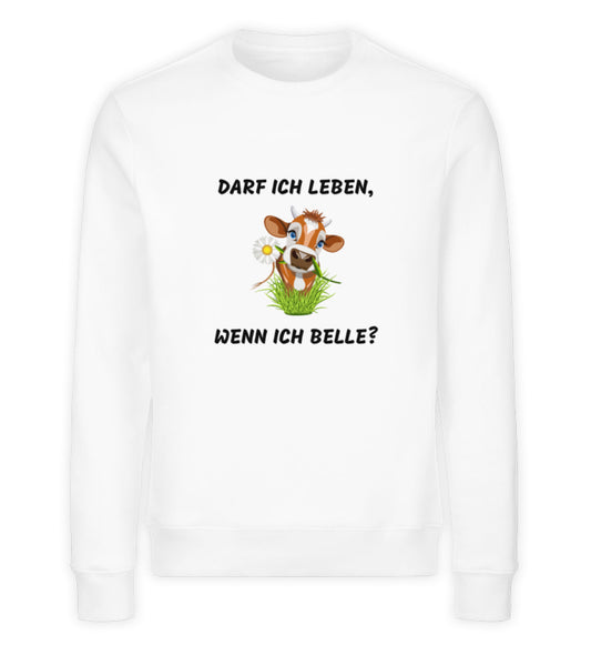 DARF ICH LEBEN WENN ICH BELLE? - Unisex Premium Organic Sweatshirt