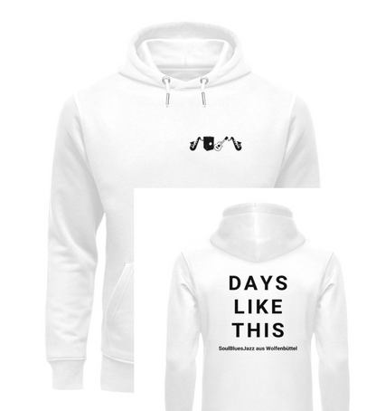 DAYS LIKE THIS - Unisex Premium Organic Hoodie