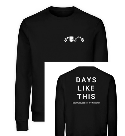 DAYS LIKE THIS - Unisex Premium Organic Sweatshirt