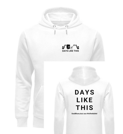 DAYS LIKE THIS - Unisex Premium Organic Hoodie