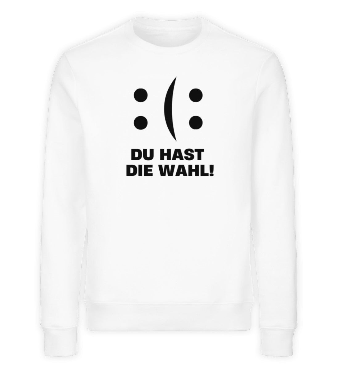 DU HAST DIE WAHL - Unisex Premium Organic Sweatshirt