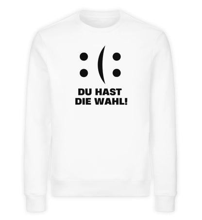 DU HAST DIE WAHL - Unisex Premium Organic Sweatshirt