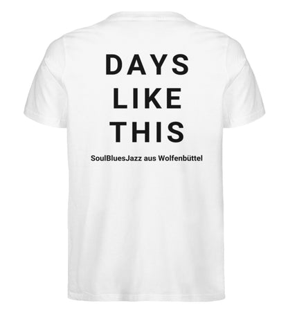 DAYS LIKE THIS - Unisex Premium Organic T-Shirt