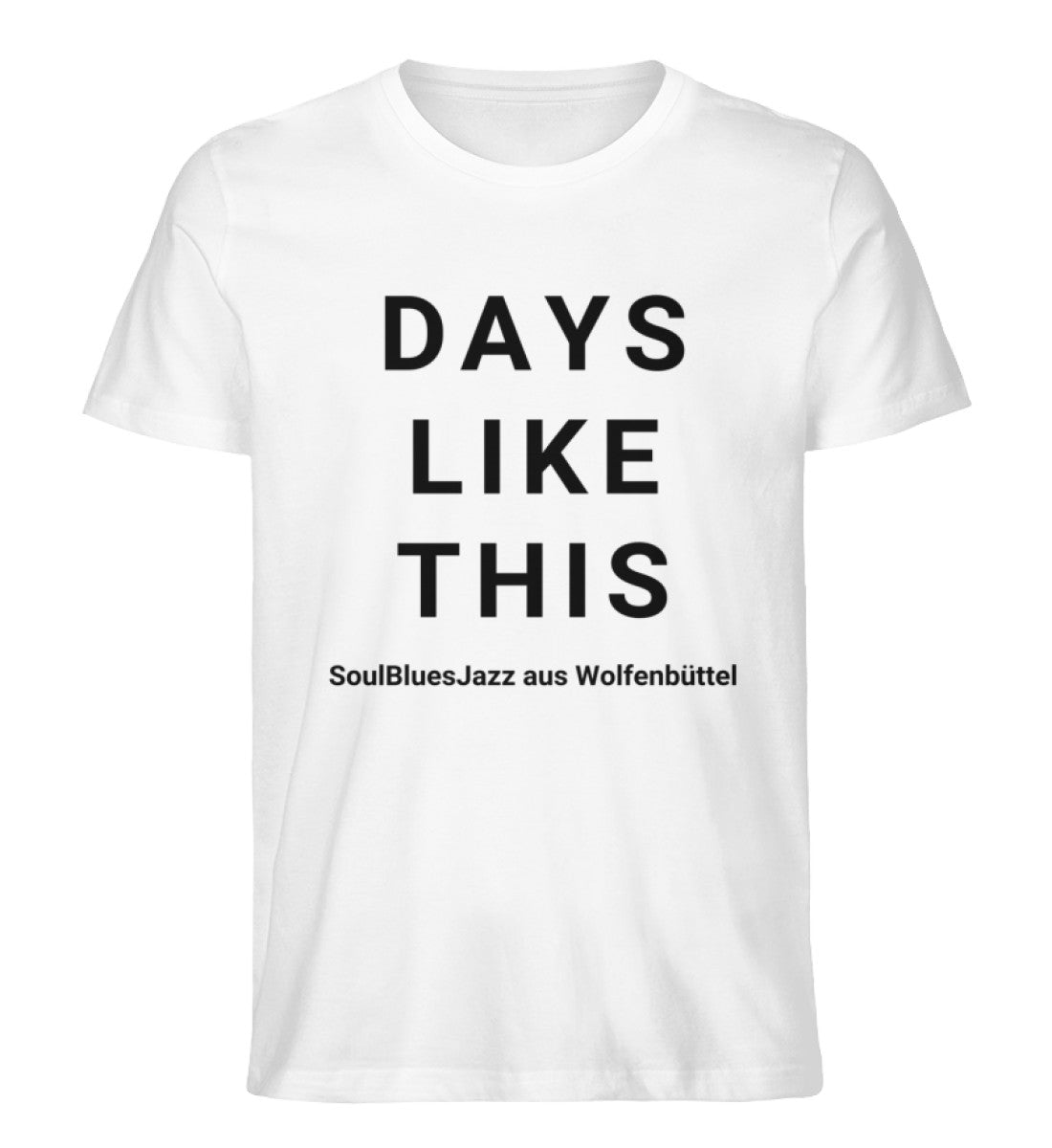 DAYS LIKE THIS - Unisex Premium Organic T-Shirt