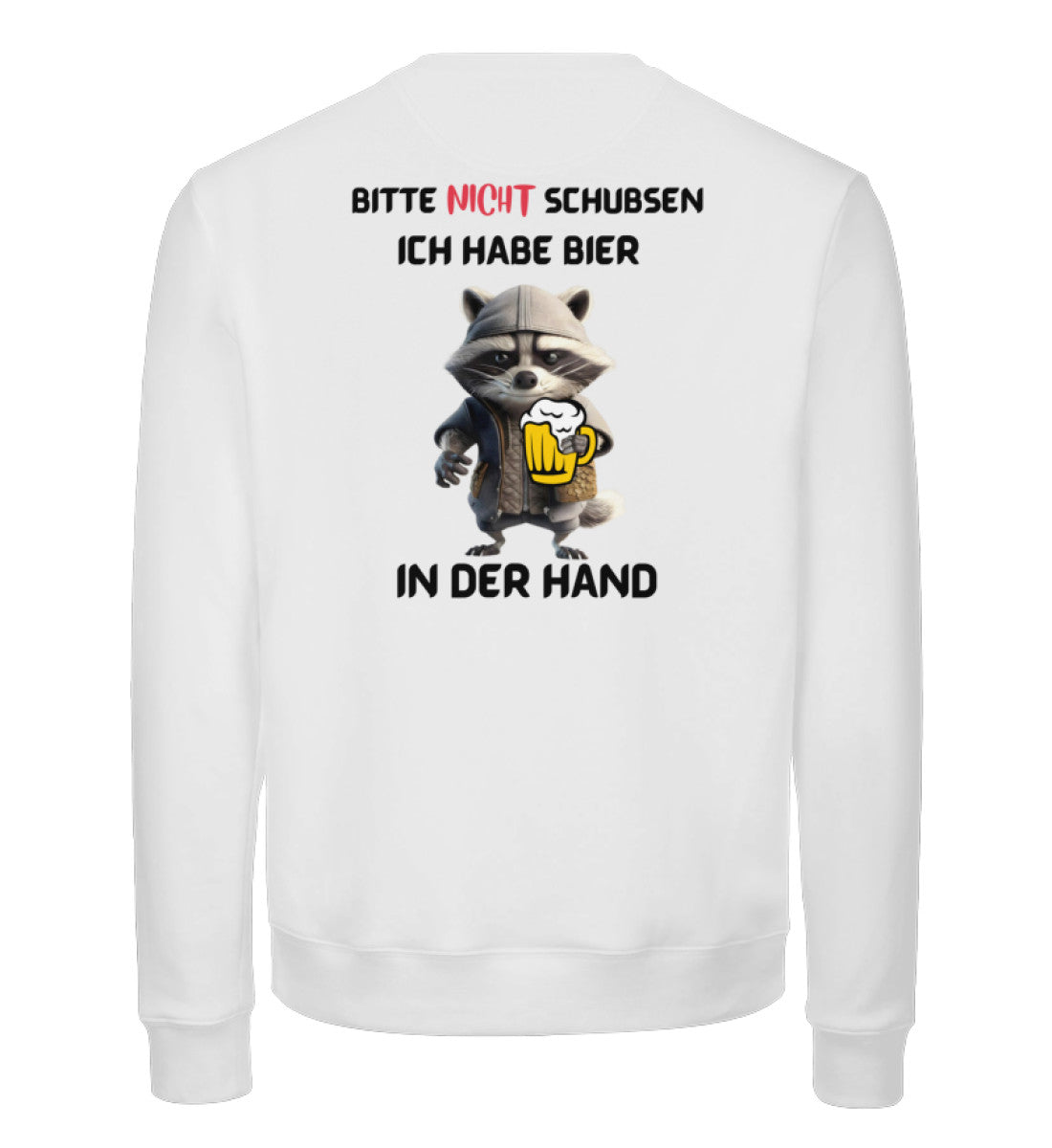 BITTE NICHT SCHUBSEN WASCHBÄR  - Unisex Organic Sweatshirt